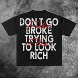 Don't Go Broke Trying To Look Rich Graphic Print Casual 100% Cotton T-Shirt Men Y2K Vintage Oversize Tshirt Streetwear Women Top